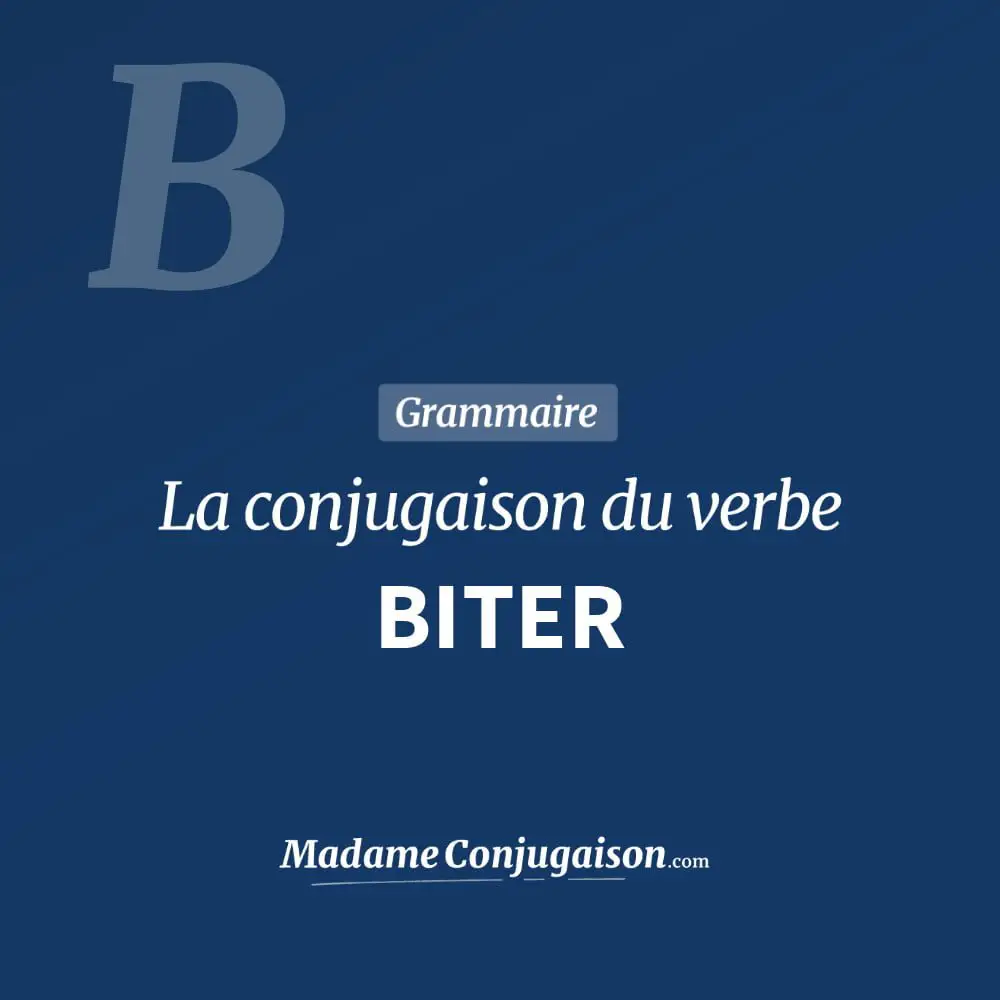 Conjugaison du verbe biter. Toute la conjugaison française de biter conjugué à tous les modes : indicatif - participé passé - subjonctif. Table de conjugaison du verbe biter