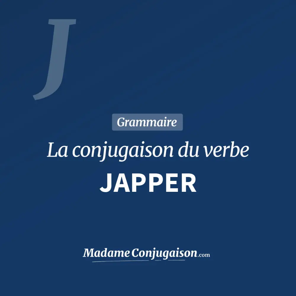 Conjugaison du verbe japper. Toute la conjugaison française de japper conjugué à tous les modes : indicatif - participé passé - subjonctif. Table de conjugaison du verbe japper