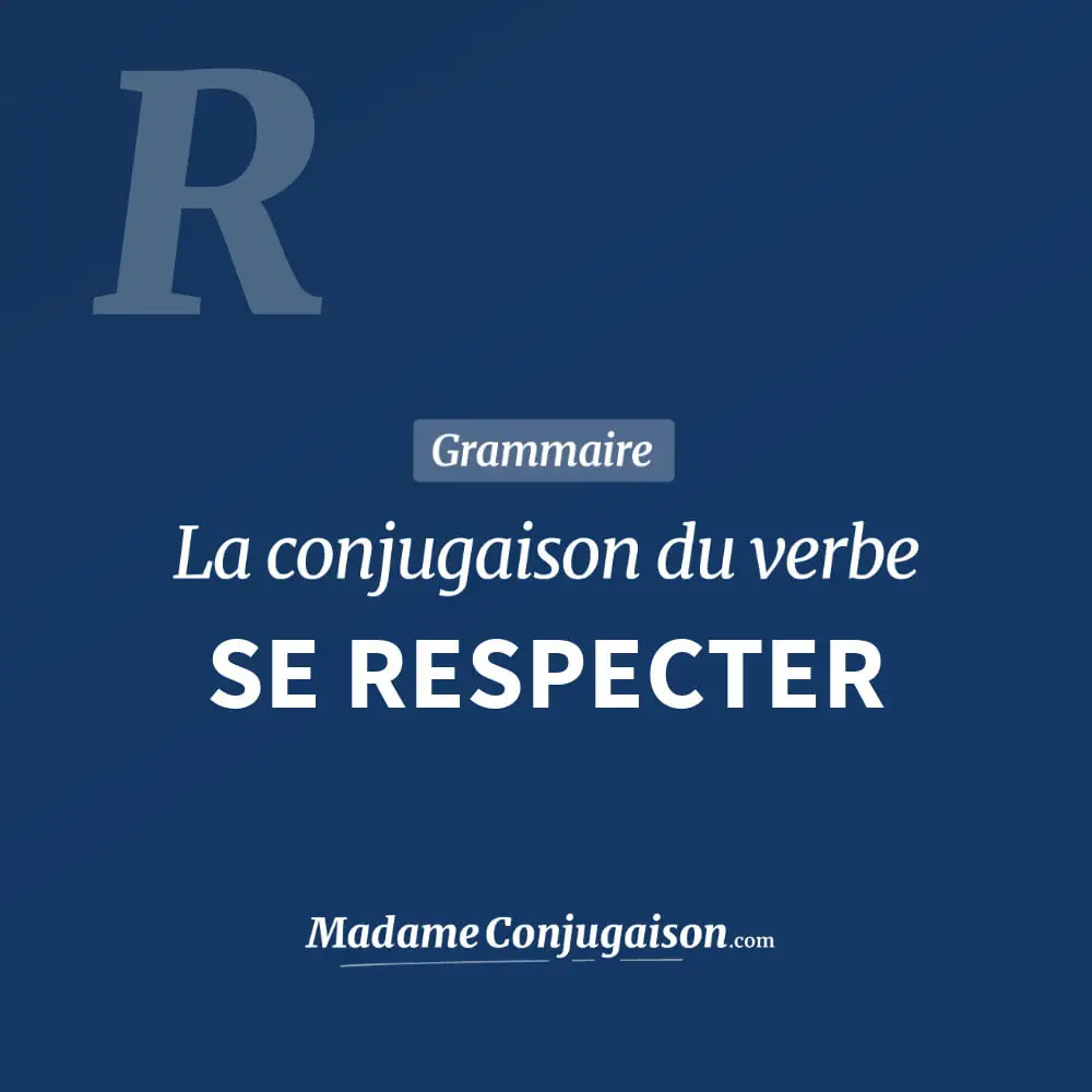 Conjugaison du verbe se respecter. Toute la conjugaison française de se respecter conjugué à tous les modes : indicatif - participé passé - subjonctif. Table de conjugaison du verbe se respecter