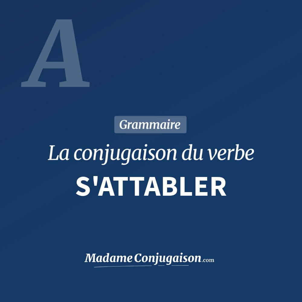 Conjugaison du verbe s'attabler. Toute la conjugaison française de s'attabler conjugué à tous les modes : indicatif - participé passé - subjonctif. Table de conjugaison du verbe s'attabler