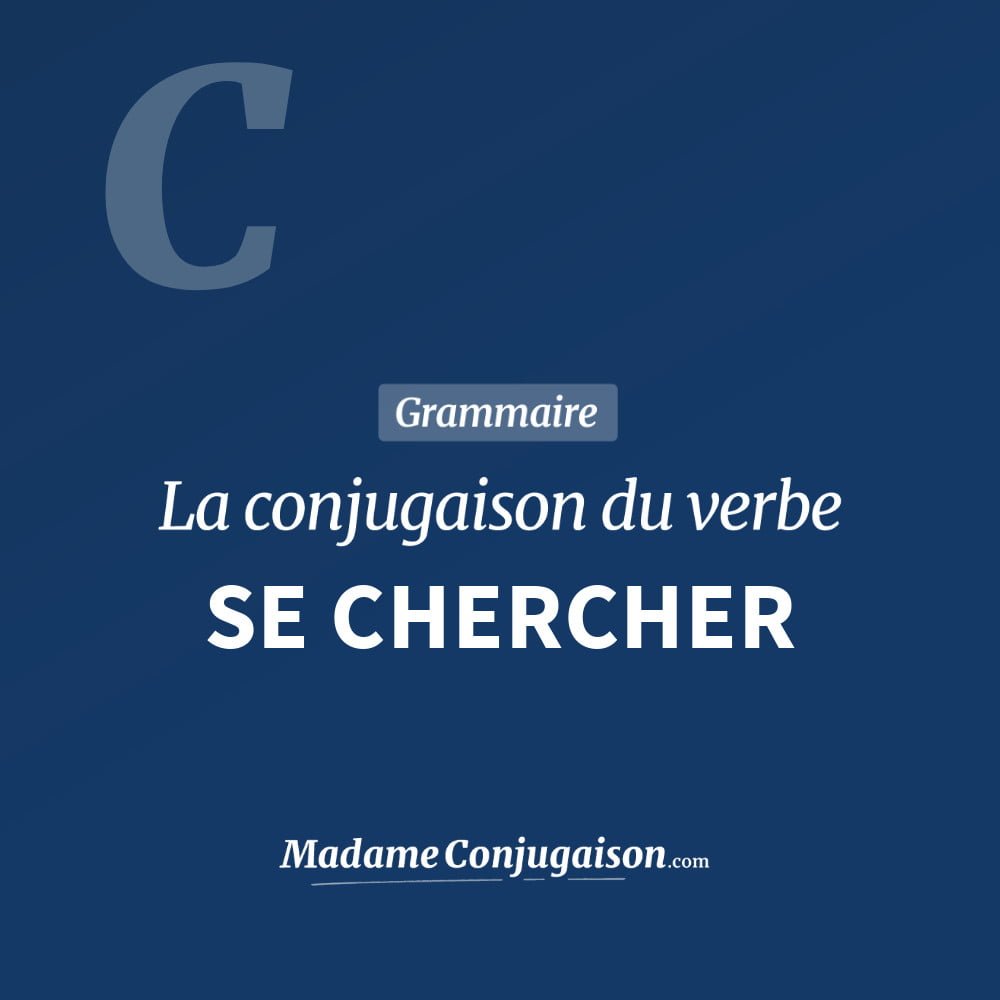 Conjugaison du verbe se chercher. Toute la conjugaison française de se chercher conjugué à tous les modes : indicatif - participé passé - subjonctif. Table de conjugaison du verbe se chercher