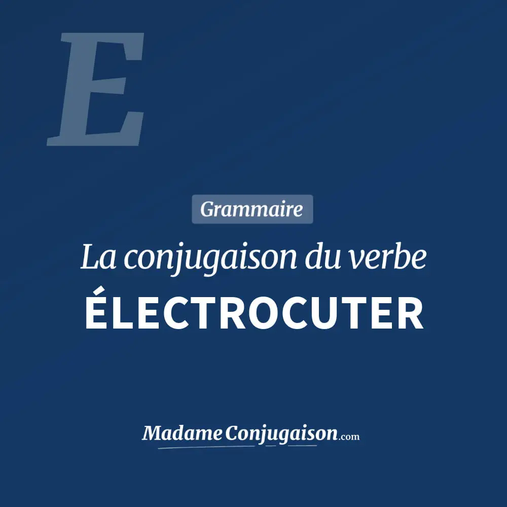 Conjugaison du verbe électrocuter. Toute la conjugaison française de électrocuter conjugué à tous les modes : indicatif - participé passé - subjonctif. Table de conjugaison du verbe électrocuter