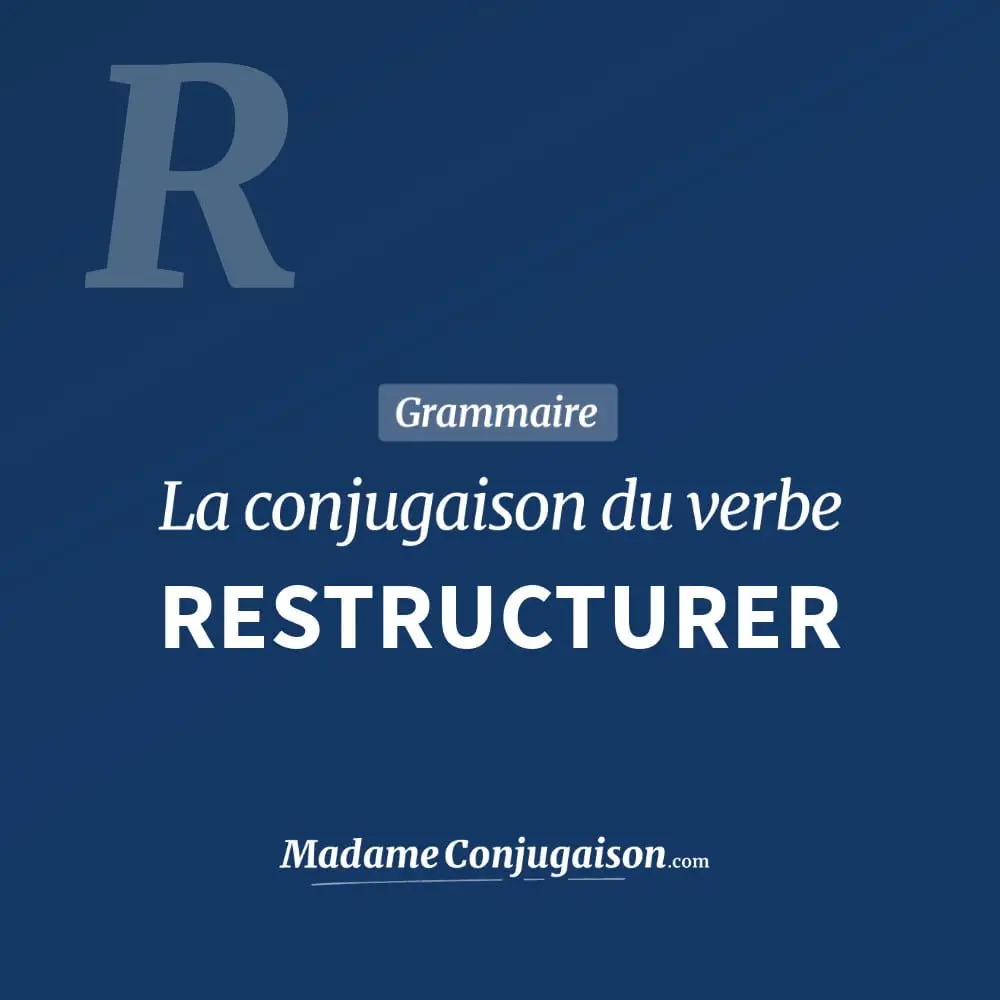 Conjugaison du verbe restructurer. Toute la conjugaison française de restructurer conjugué à tous les modes : indicatif - participé passé - subjonctif. Table de conjugaison du verbe restructurer