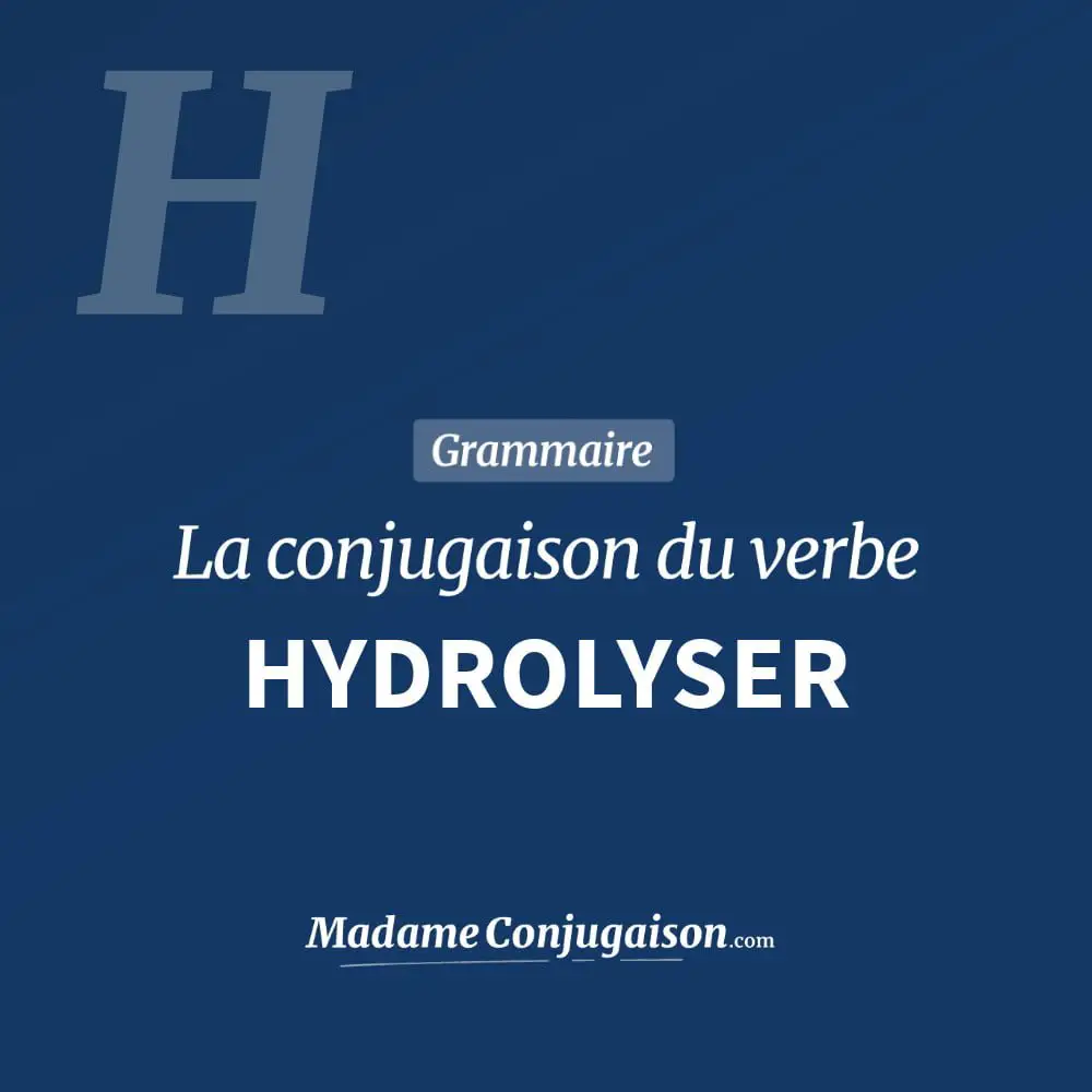 Conjugaison du verbe hydrolyser. Toute la conjugaison française de hydrolyser conjugué à tous les modes : indicatif - participé passé - subjonctif. Table de conjugaison du verbe hydrolyser