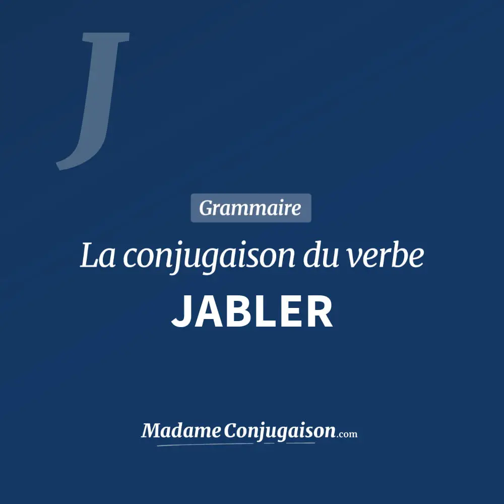 Conjugaison du verbe jabler. Toute la conjugaison française de jabler conjugué à tous les modes : indicatif - participé passé - subjonctif. Table de conjugaison du verbe jabler